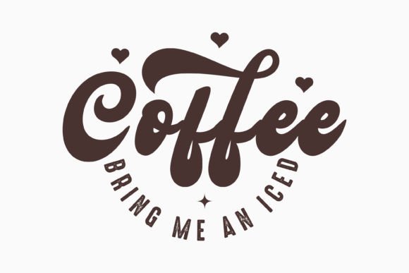 Bring Me an Iced Coffee Retro Svg
