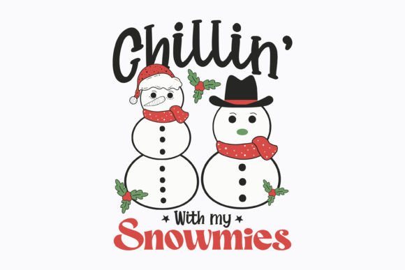 Christmas Chillin with My Snowmies Svg