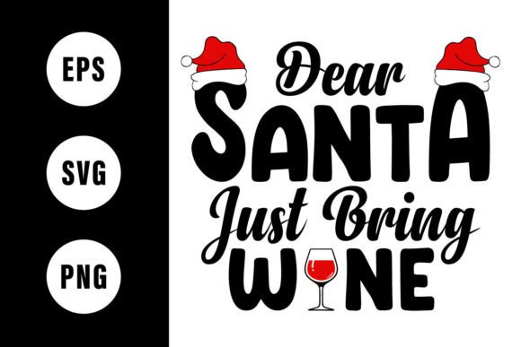 Dear Santa Just Bring Wine Vector