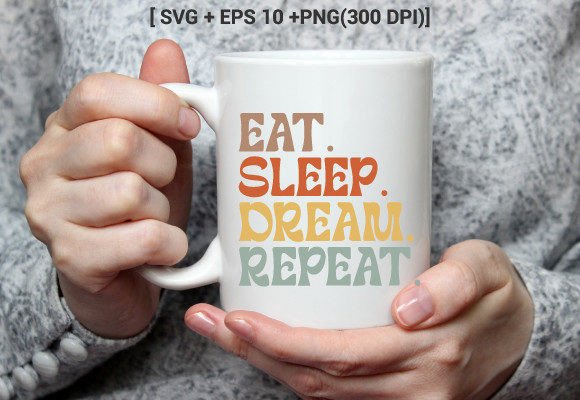 Eat Sleep Dream Repeat Svg Typography