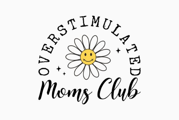 Happy Mothers Day Svg Overstimulated Mom