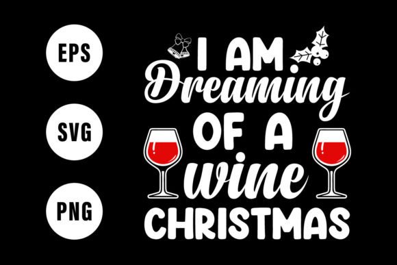 I Am Dreaming of a Wine Christmas Vector
