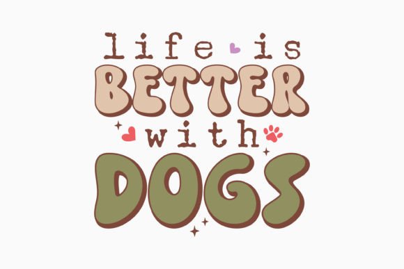 Retro Dog Quote SVG Life is Better with